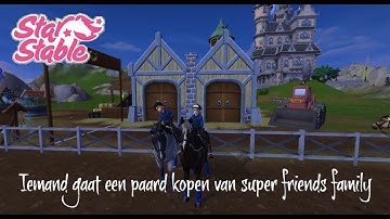 {SSO} - Iemand gaat een paard kopen van❤ super friends family❤ | Nederlands| #starfam