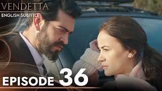 Vendetta - Episode 36 English Subtitled | Kan Cicekleri