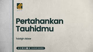 🔴 [LIVE] Pertahankan Tauhidmu - Ustadz Maududi Abdullah, Lc حفظه الله