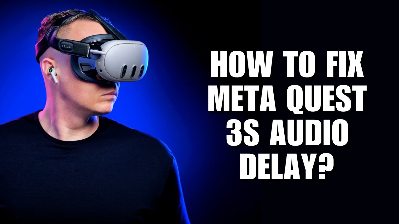 Как исправить задержку звука в Meta Quest 3?