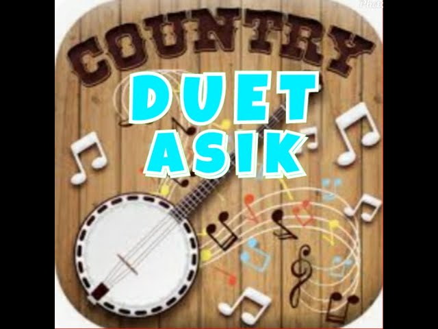 LAGU COUNTRY DUET ASIK class=