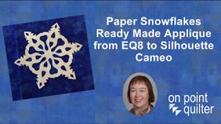 Paper Snowflakes Ready Made Applique from EQ8 to Silhouette Cameo