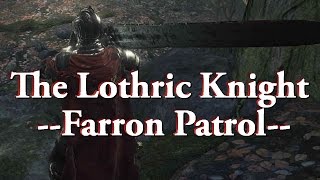 Dark Souls 3 PvP: The Lothric Knight - Farron Patrol
