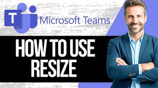 How to Use the Resize function in Microsoft Teams