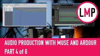 Audio Production with Muse and Ardour - Part 4 of 6