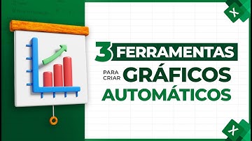 3 Ferramentas para Criar Gráficos Automáticos no Excel