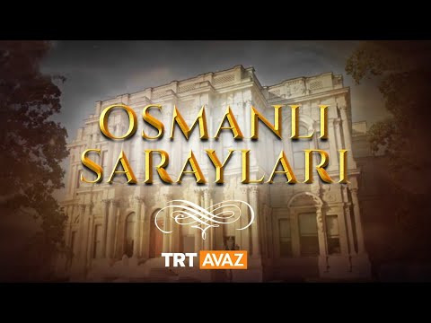 Osmanlı Sarayları (1. Bölüm)