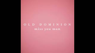 Old Dominion - Miss You Man (SLOWED + REVERB)