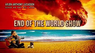 Arjen Anthony Lucassen - End Of The World Show (Official Audio) @ArjenALucassen