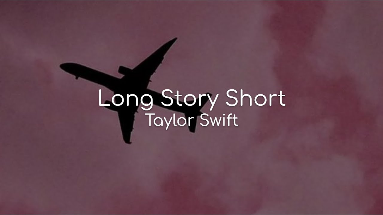 Long Story Short - Taylor Swift (lyrics)