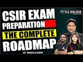CSIR EXAM PREPARATION 2025 | COMPLETE ROADMAP I COMPLETE GUIDE I #csirnetlifescience