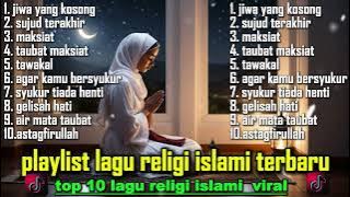 KUMPULAN LAGU RELIGI ISLAMI TERBARU 2025 - YANG ENAK DI DENGAR SAAT SANTAI DAN SAAT TIDUR!!!