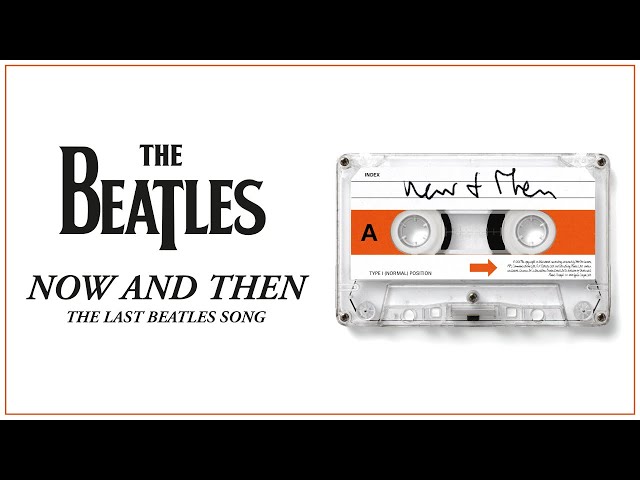 The Beatles - Now And Then