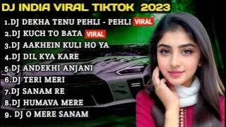 DJ INDIA VIRAL TIKTOK 2023 -DJ DEKHA TENU PEHLI - PEHLI REMIX FULL BASS VIRAL TIKTOK TERBARU 2023