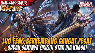 TEKNIK DAN HARTA BARU LUO FENG TERIMA DARI SOSOK KUAT - Alur Cerita Donghua Swallowed Star Eps 219