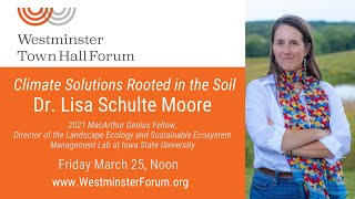 Westminster Town Hall Forum - Dr. Lisa Schulte Moore: Climate Solutions Rooted in the Soil