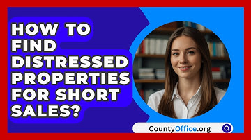 How To Find Distressed Properties For Short Sales? - CountyOffice.org