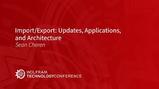 Import/Export: Updates, Applications, and Architecture by Wolfram 90 views 2 months ago 28 minutes