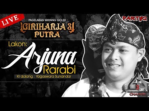 [PART2] Arjuna Rarabi | GiriHarja 3 Putra | ki dalang anom Yogaswara Sunandar Sunarya