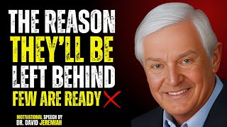 The Shocking Reason Many Believers Won’t Be Taken in the Rapture | Dr. David Jeremiah