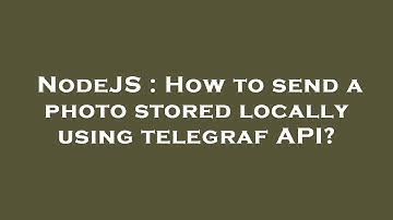 NodeJS : How to send a photo stored locally using telegraf API?