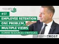 #37 Employee Retention. One Problem, multiple Views