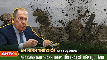 An ninh Thế giới ngày 13/12:  Nga công bố con số "gây bất ngờ" về thương vong của Ukraine