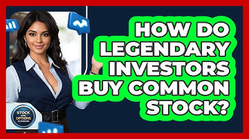 How Do Legendary Investors Buy Common Stock? - Stock and Options Playbook