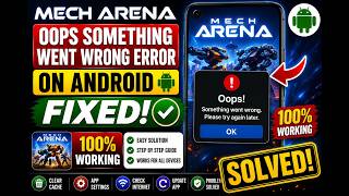 Fix Mech Arena Oops Something Went Wrong Error on Android (2026) | 100% Working Fix