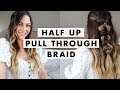 How To: Half Up Pull Through Braid