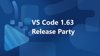 🎉 VS Code 1.63 Release Party