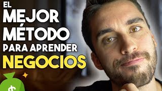 ¿Cuál es el Mejor Método para Aprender Negocios?