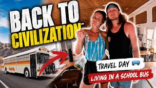 back to civilization 🚌 TRAVEL DAY living in a school bus!