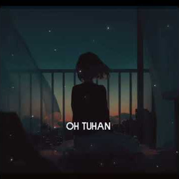 STORY WA|Terakhir Cover|Oh Tuhan Kumau Yang Terbaik