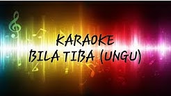 BILA TIBA KARAOKE + LIRIK ( UNGU )  - Durasi: 4:33. 