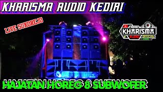 KHARISMA AUDIO KEMBALI MENGGEMA❗|| HAJATAN HOREG 8 SUBWOFER || LIVE SUKOREJO KEPUNG KEDIRI