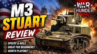     M3 Stuart Review – Fast, Deadly, Underrated? | War Thunder