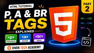 HTML Tags in Hindi | Paragraph, Anchor & BR Tag Explained 🔥 | Part 2 | Vivek Tech Academy