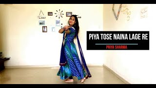 Piya Tose Naina Laage Re Dance Cover Priya Sharma