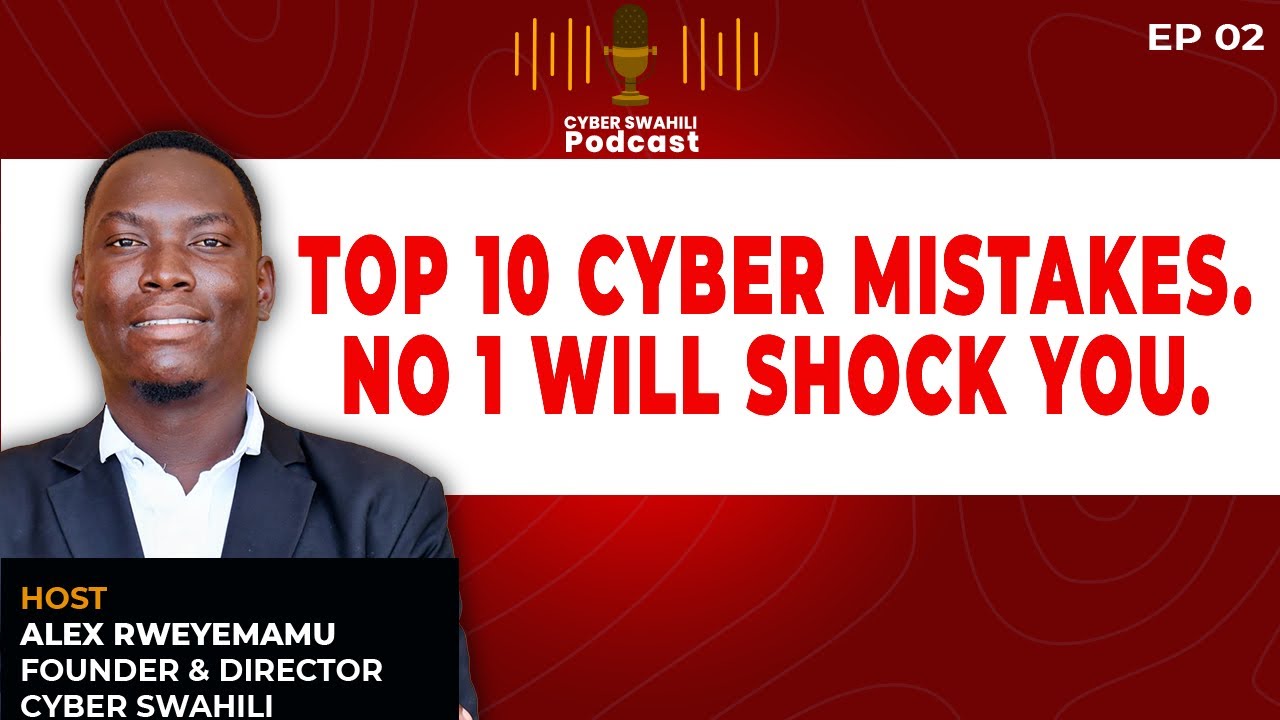 Top 10 Cybersecurity Mistakes before get Hacked in 2026! | Fix Now all This Mistakes| Cyber Swahili