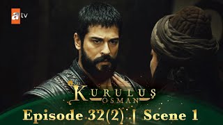 Kurulus Osman Urdu | Season 2 Episode 32(2) Scene 1 | Osman, Yavlak ka khilaaf hai!
