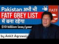 Pakistan remains on FATF grey list - प्रति वर्ष $10 billion होगा का नुकसान Current Affairs UPSC