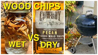 WHICH IS BETTER? WET WOOD CHIPS OR DRY WOOD CHIPS/WET WOOD CHIPS VS DRY WOOD CHIPS/SMOKE EXPERIMENT