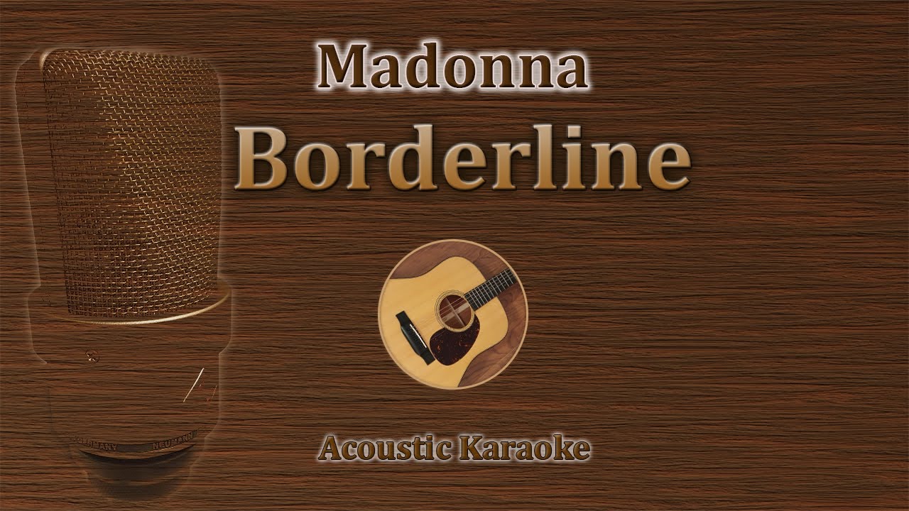 Borderline - Madonna (Acoustic Karaoke)