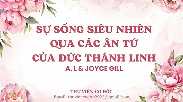 Sự Sống Siêu Nhiên Qua Các Ân Tứ Của Đức Thánh Linh I Chương 4 I A.L & Joyce Gill