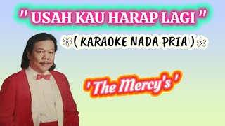 USAH KAU HARAP LAGI - THE MERCY'S || KARAOKE NADA PRIA.