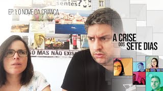 O nome da criança - A Crise dos Sete Dias