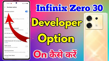 how to on developer option in infinix zero 30, infinix zero 30 developer option on kaise kare