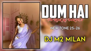 Dum Hai To Rok Ke Dikha  Dj Kilesh Ftdj Jatin  Dj M2 Milan 