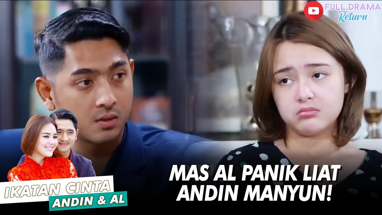 MAS AL PALING TAKUT KALO LIAT ANDIN MANYUN KAYA GINI! - IKATAN CINTA ANDIN AL